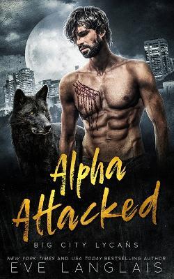 Alpha Attacked - Eve Langlais - cover
