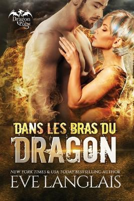 Dans Les Bras Du Dragon - Eve Langlais - cover