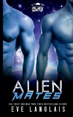 Alien Mates - Eve Langlais - cover