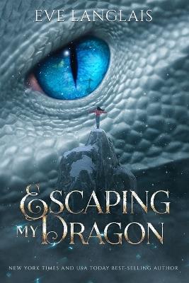 Escaping My Dragon - Eve Langlais - cover