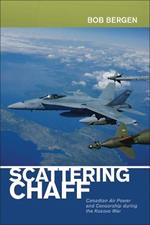 Scattering Chaff: Canadian Air Power and Censorship During the Kosovo War