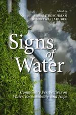 Signs of Water: Community Perspectives on Water, Responsibility, and Hope