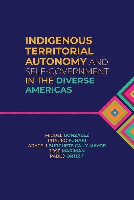 Indigenous Territorial Autonomy and Self-Government  in the Diverse Americas - cover