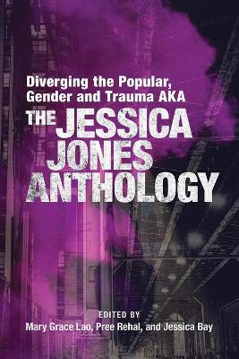 Diverging the Popular, Gender and Trauma AKA The Jessica Jones Anthology - cover