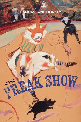 At the Freak Show - Candas Jane Dorsey - cover