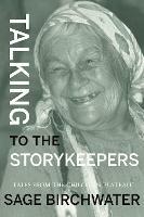 Talking to the Story Keepers: Tales from the Chilcotin Plateau