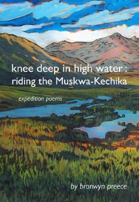 Knee Deep In High Water: Riding the Muskwa-Kechika - Tariq Malik - cover