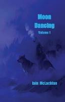 Moon Dancing Volume 1 - Iain Mclachlan - cover