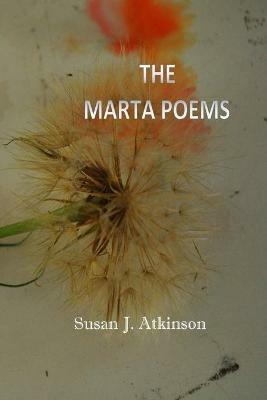 The Marta Poems - Susan J Atkinson - cover