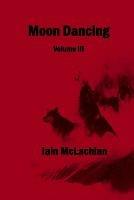 Moon Dancing Vol 3 - Iain McLachlan - cover