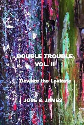 Double Trouble Vol II - Deviate the Levitate - Candice James - cover
