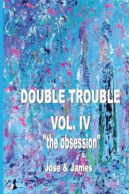 Double Trouble: The Obsession - Matthew Jose,Candice James - cover