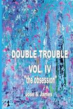 Double Trouble: The Obsession