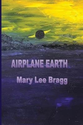 Airplane Earth - Mary Lee Bragg - cover