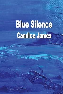 Blue Silence - Candice James - cover