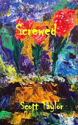 Screwed - Scott Taylor - cover