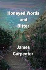 Honeyed Words and Bitter