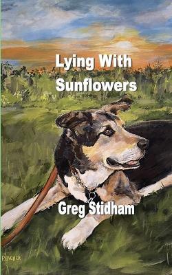 Lying With Sunflowers - Greg Stidham - cover