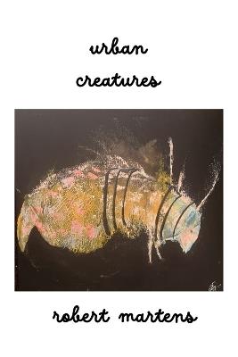 urban creatures - Robert Martens - cover