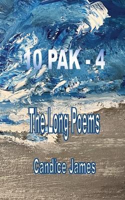 10 Pak - 4: The Long Poems - Candice James - cover