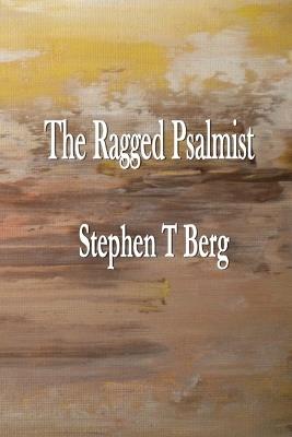 The Ragged Psalmist - Stephen T Berg - cover