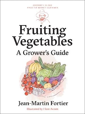 Fruiting Vegetables: A Grower's Guide - Jean-Martin Fortier - cover