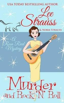Murder and Rock 'n Roll: a 1950s cozy historical mystery - Lee Strauss - cover