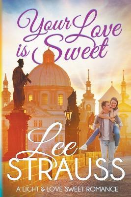 Your Love is Sweet - Lee Strauss - cover