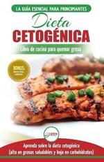 Dieta cetogenica: Guia de dieta para principiantes para perder peso y recetas de comidas Recetario (Libro en espanol / Ketogenic Diet Spanish Book) (Spanish Edition)