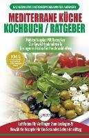 Mediterrane Kuche Kochbuch / Ratgeber: Abnehmen Und Herzkrankheiten Vorbeugen (14-tage-menuplan, 40+ Bewahrte Herzgesunde Rezepte) (Bucher In Deutsch / Mediterrane Diet German Book)