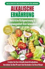 Alkalische Ernahrung: Leitfaden Zur Naturlichen Wiederherstellung Und Ausgewogenheit Von Gesundheit Und Ph-wert Und Zur Schnellen Gewichtsabnahme (Bucher In Deutsch / Alkaline Diet German Book)