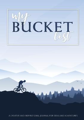My Bucket List: A Creative and Inspirational Journal for Ideas and Adventures - Blank Classic - cover