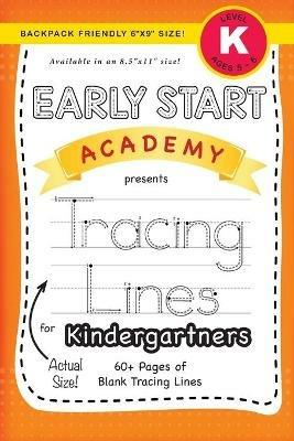 Early Start Academy, Tracing Lines for Kindergartners (Backpack Friendly 6x9 Size!) - Lauren Dick - cover