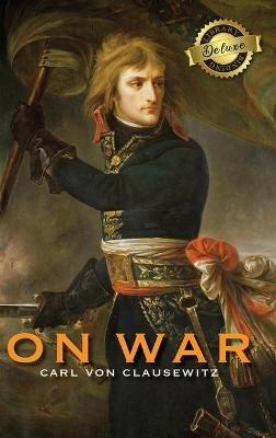 On War (Deluxe Library Edition) (Annotated) - Carl Von Clausewitz - cover