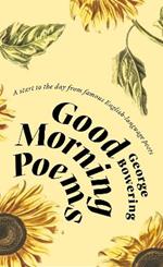 Good Morning Poems: a start to the day from famous English-language poets