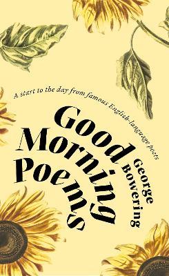 Good Morning Poems: a start to the day from famous English-language poets - George Bowering - cover