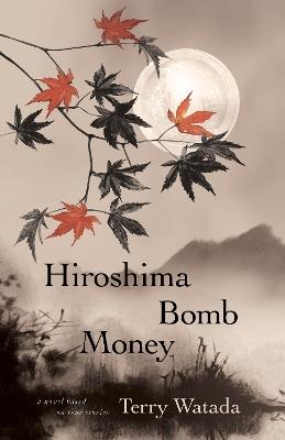 Hiroshima Bomb Money - Terry Watada - cover