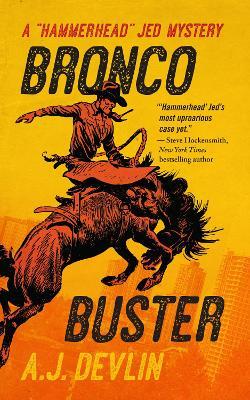 Bronco Buster: A "Hammerhead" Jed Mystery - A.J. Devlin - cover