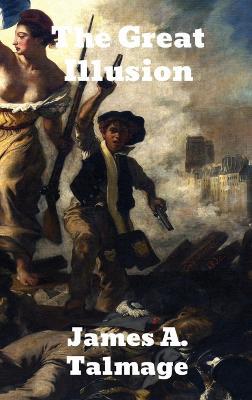 The Great Illusion: A Study of the Relation of Military Power to National Advantage - Norman Angell - cover