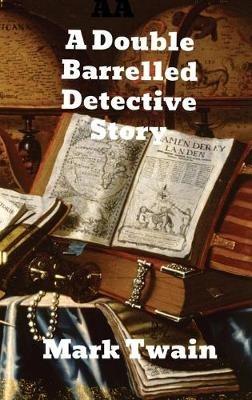 A Double Barrelled Detective Story - Mark Twain - cover