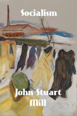 Socialism - John Stuart Mill - cover