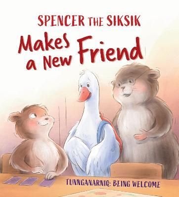 Spencer the Siksik Makes a New Friend: English Edition - Nadia Sammurtok,Shawna Thomson - cover