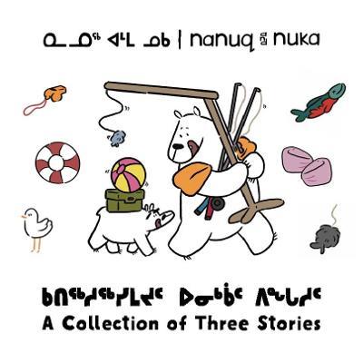 Nanuq and Nuka: A Collection of Three Stories - Ali Hinch - cover