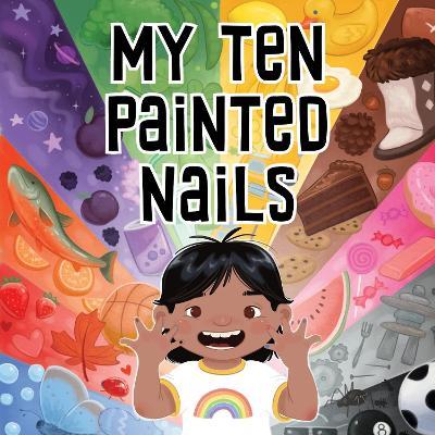 My Ten Painted Nails: Bilingual Inuktitut and English Edition - Jennifer Jaypoody - cover
