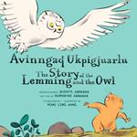 The Story of the Lemming and the Owl: Bilingual Inuktitut and English Edition