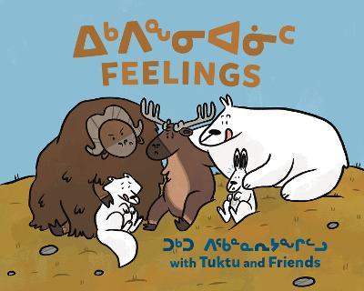 Feelings with Tuktu and Friends: Bilingual Inuktitut and English Edition - Nadia Sammurtok - cover