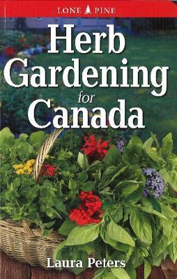 Herb Gardening for Canada - Laura Peters - cover