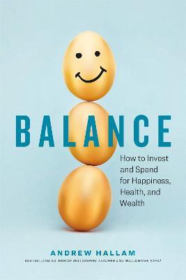 Balance: How to Invest and Spend for Happiness, Health, and Wealth - Andrew Hallam - cover