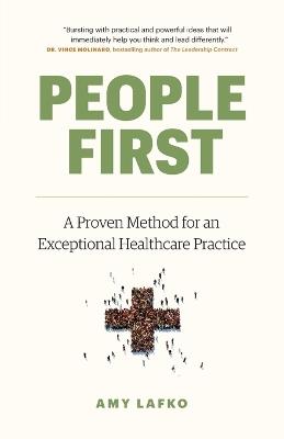 People First: A Proven Method for an Exceptional Healthcare Practice - Amy Lafko - cover
