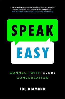 Speak Easy: Connect with Every Conversation - Lou Diamond - cover